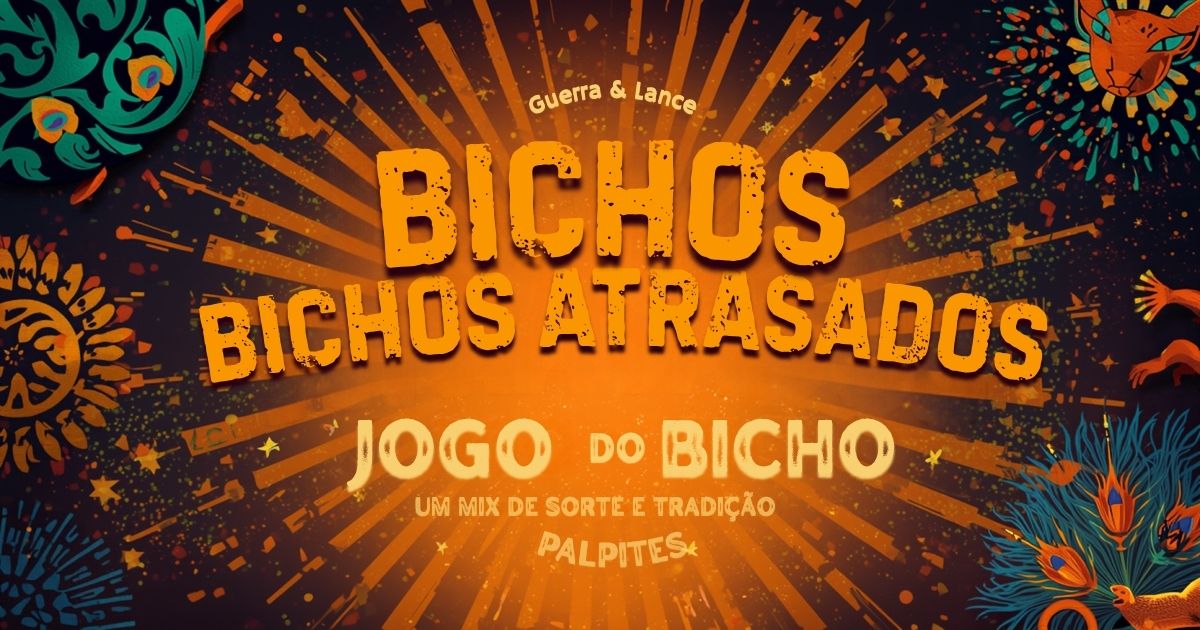 Qual o bicho mais atrasado? Guia completo do bicho atrasado
